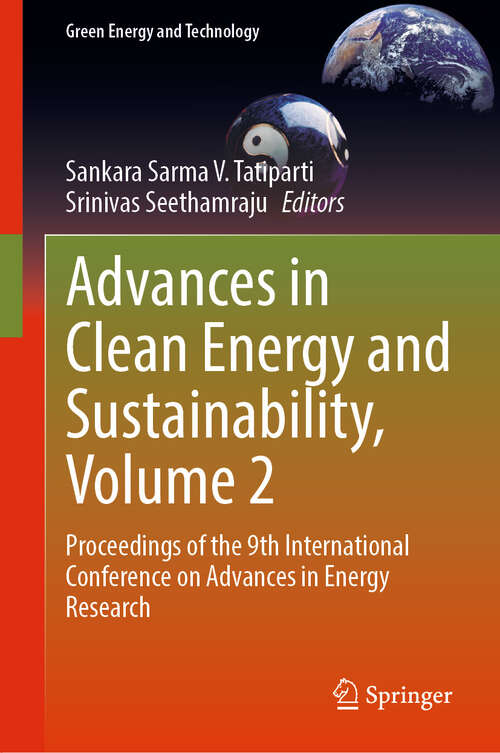 Book cover of Advances in Clean Energy and Sustainability, Volume 2: Proceedings of the 9th International Conference on Advances in Energy Research (2024) (Green Energy and Technology)