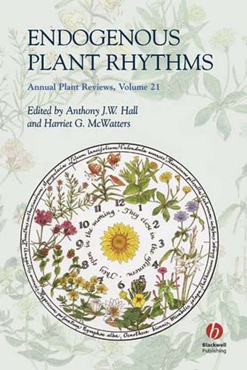 Book cover of Annual Plant Reviews, Endogenous Plant Rhythms (Volume 21) (Annual Plant Reviews)