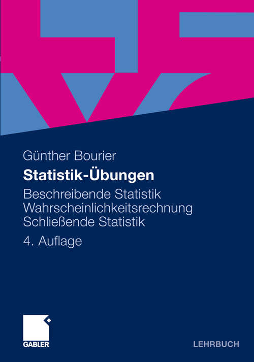 Book cover of Statistik-Übungen: Beschreibende Statistik - Wahrscheinlichkeitsrechnung - Schließende Statistik (4. Aufl. 2012)