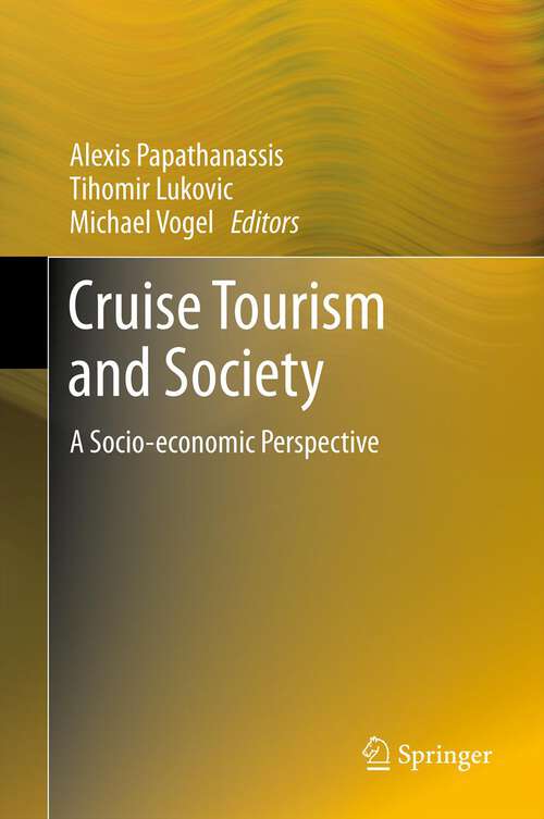 Book cover of Cruise Tourism and Society: A Socio-economic Perspective (2012)