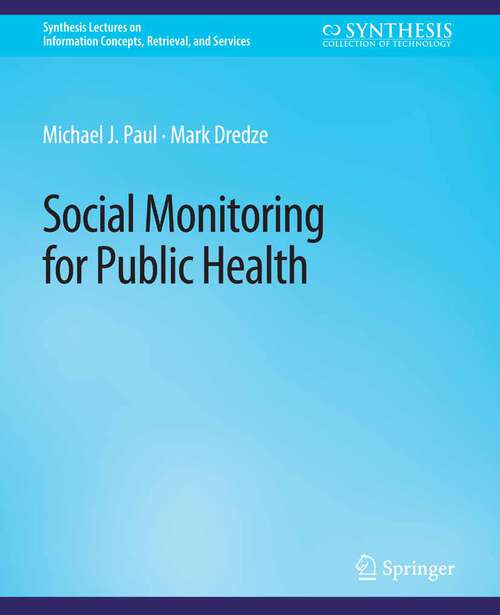 Book cover of Social Monitoring for Public Health (Synthesis Lectures on Information Concepts, Retrieval, and Services)