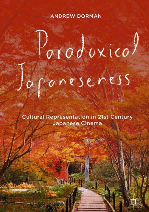 Book cover of Paradoxical Japaneseness: Cultural Representation in 21st Century Japanese Cinema (1st ed. 2016)