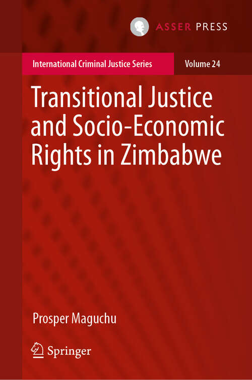 Book cover of Transitional Justice and Socio-Economic Rights in Zimbabwe (1st ed. 2019) (International Criminal Justice Series #24)