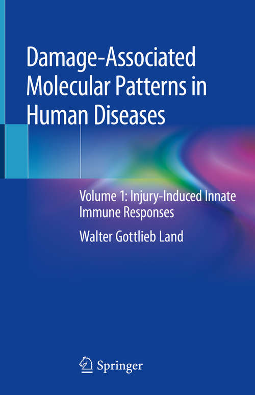 Book cover of Damage-Associated Molecular Patterns in Human Diseases: Volume 1: Injury-Induced Innate Immune Responses (1st ed. 2018)