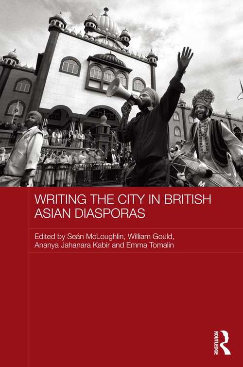 Book cover of Writing the City in British Asian Diasporas (Routledge Contemporary South Asia Series)