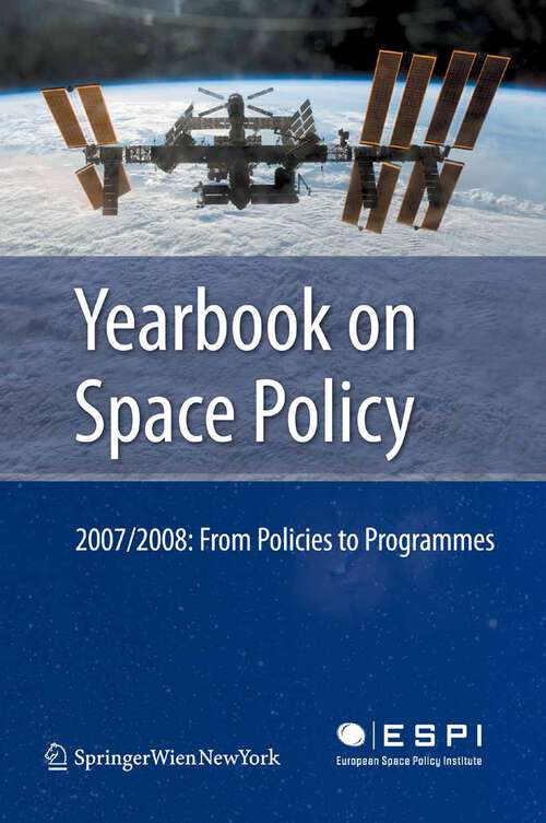 Book cover of Yearbook on Space Policy 2007/2008: From Policies to Programmes (2009) (Yearbook on Space Policy)
