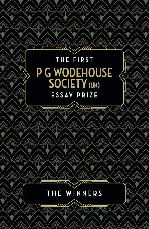 Book cover of The P G Wodehouse Society (UK) Essay Prize: The Winners