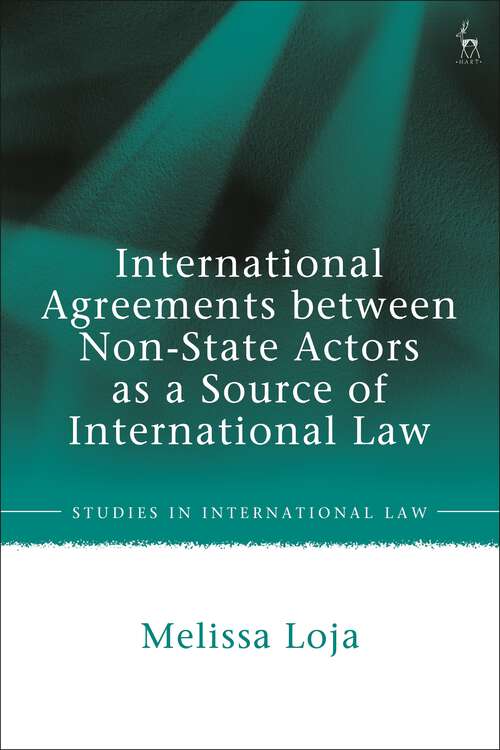 Book cover of International Agreements between Non-State Actors as a Source of International Law (Studies in International Law)