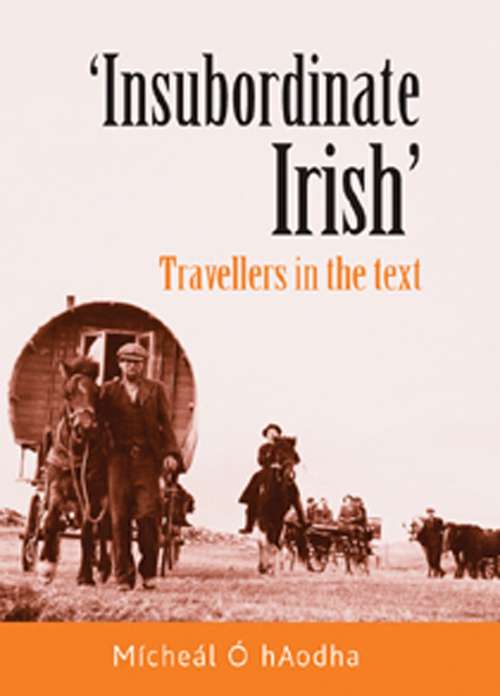 Book cover of ‘Insubordinate Irish‘: Travellers in the text