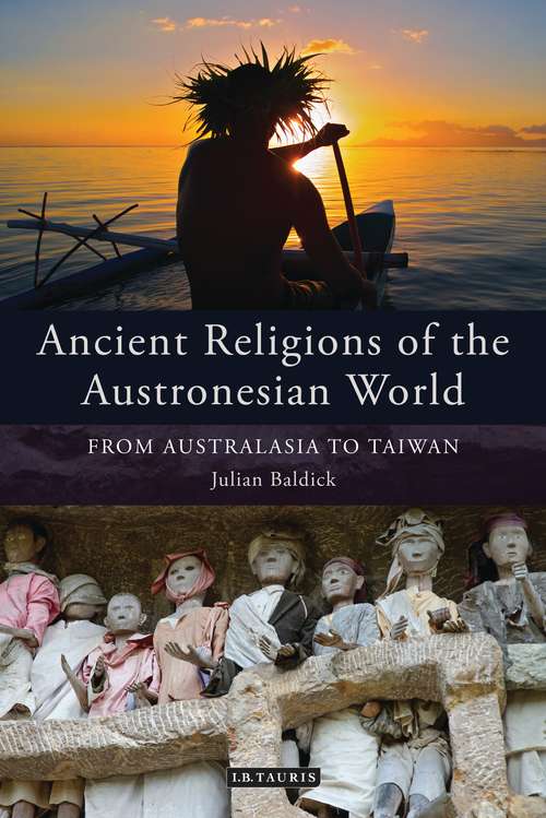 Book cover of Ancient Religions of the Austronesian World: From Australasia to Taiwan (International Library of Ethnicity, Identity and Culture)