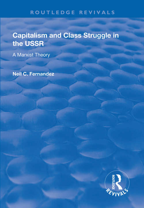 Book cover of Capitalism and Class Struggle in the USSR: A Marxist Theory (Routledge Revivals)