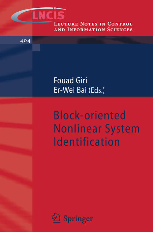 Book cover of Block-oriented Nonlinear System Identification (2010) (Lecture Notes in Control and Information Sciences #404)