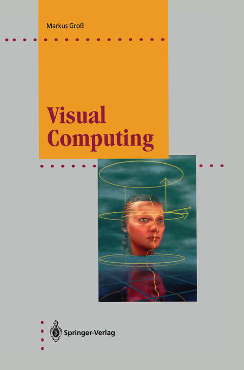 Book cover of Visual Computing: The Integration of Computer Graphics, Visual Perception and Imaging (1994) (Computer Graphics: Systems and Applications)