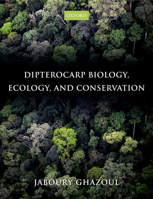Book cover of Dipterocarp Biology, Ecology, and Conservation