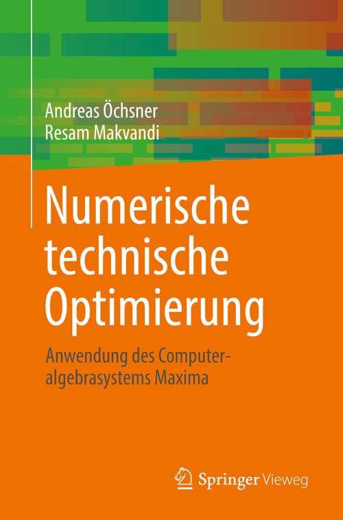 Book cover of Numerische technische Optimierung: Anwendung des Computeralgebrasystems Maxima (1. Aufl. 2022)