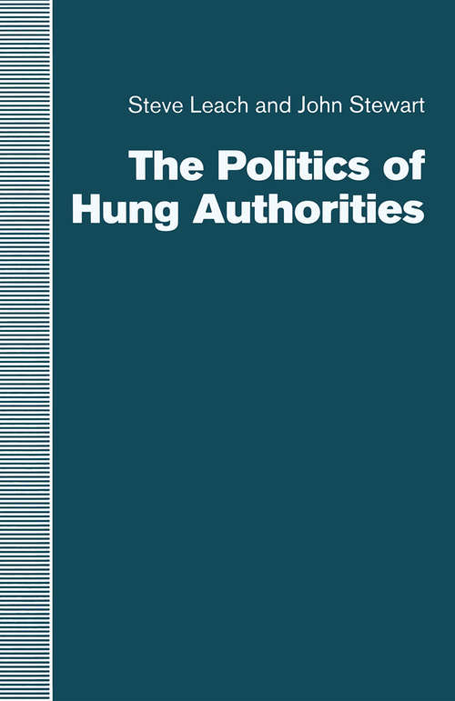 Book cover of The Politics of Hung Authorities (1st ed. 1992)