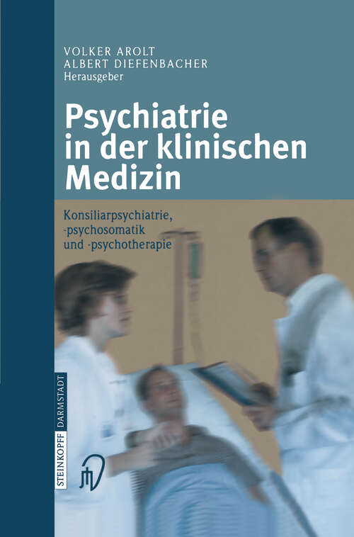 Book cover of Psychiatrie in der klinischen Medizin: Konsiliarpsychiatrie, -psychosomatik und -psychotherapie (2004)