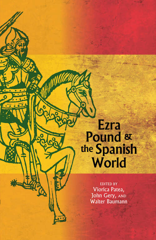 Book cover of Ezra Pound and the Spanish World (Clemson University Press: The Ezra Pound Center for Literature Book Series #9)