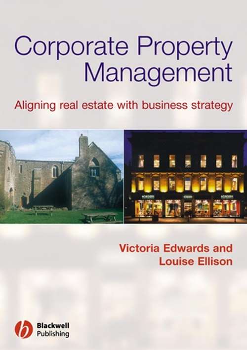 Book cover of Corporate Property Management: Aligning Real Estate With Business Strategy