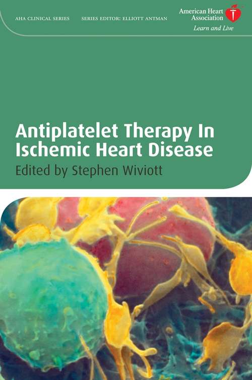 Book cover of Antiplatelet Therapy In Ischemic Heart Disease (American Heart Association Clinical Series)