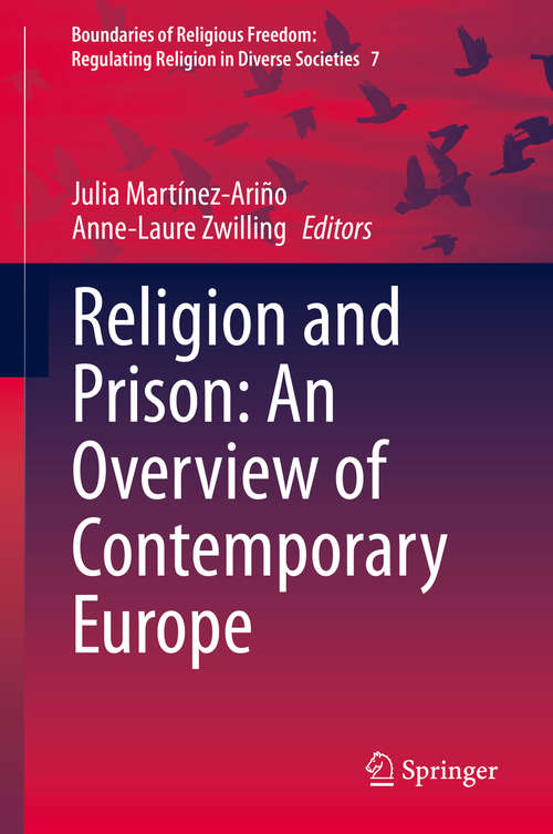 Book cover of Religion and Prison: An Overview of Contemporary Europe (1st ed. 2020) (Boundaries of Religious Freedom: Regulating Religion in Diverse Societies #7)