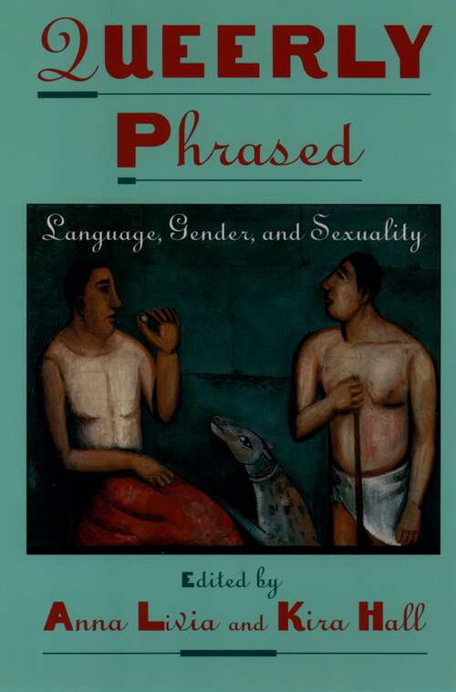 Book cover of Queerly Phrased: Language, Gender, and Sexuality (Oxford Studies in Sociolinguistics)