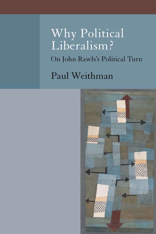 Book cover of Why Political Liberalism?: On John Rawls's Political Turn (Oxford Political Philosophy)