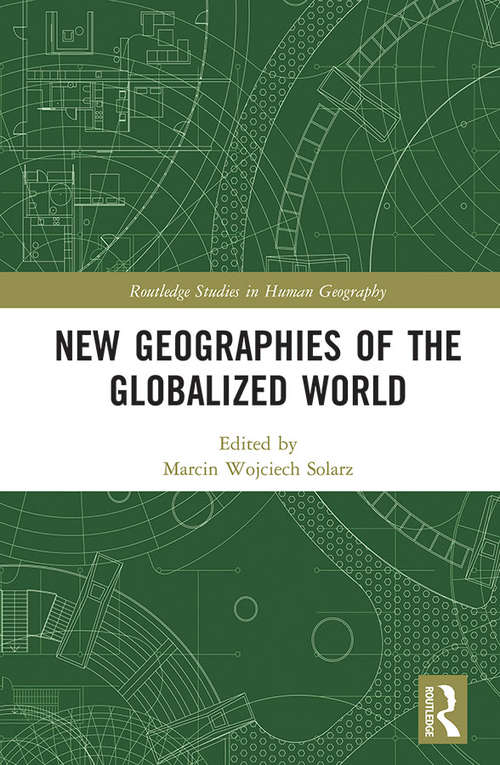 Book cover of New Geographies of the Globalized World (Routledge Studies in Human Geography)