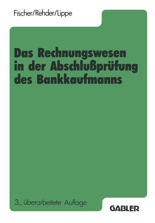 Book cover of Das Rechnungswesen in der Abschlußprüfung des Bankkaufmanns: Buchführung, Rechnen, Datenverarbeitung, Betriebsorganisation (3. Aufl. 1987)