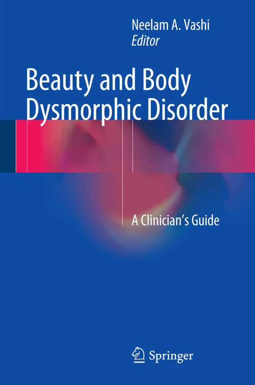 Book cover of Beauty and Body Dysmorphic Disorder: A Clinician's Guide (1st ed. 2015)