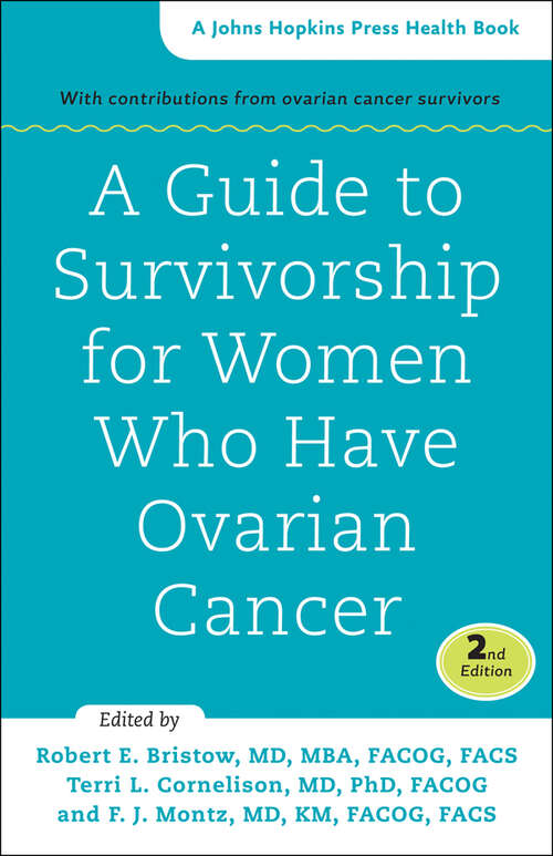 Book cover of A Guide to Survivorship for Women Who Have Ovarian Cancer (second edition) (A Johns Hopkins Press Health Book)