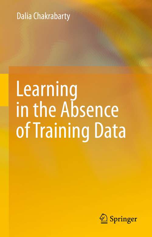 Book cover of Learning in the Absence of Training Data (1st ed. 2023)