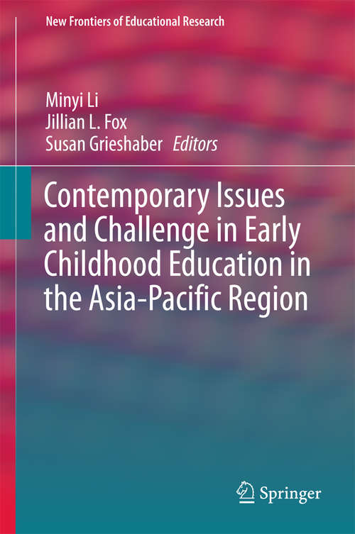 Book cover of Contemporary Issues and Challenge in Early Childhood Education in the Asia-Pacific Region (New Frontiers of Educational Research)