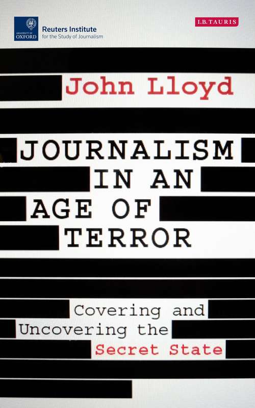 Book cover of Journalism in an Age of Terror: Covering and Uncovering the Secret State