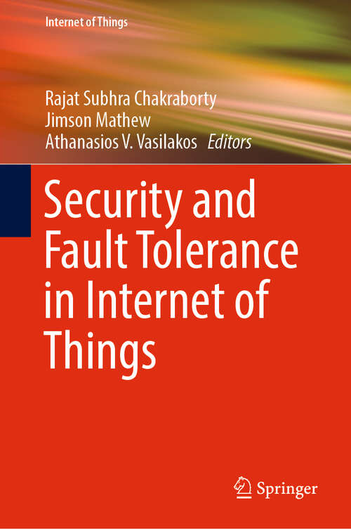 Book cover of Security and Fault Tolerance in Internet of Things (Internet of Things)