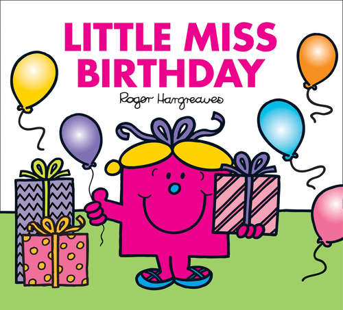 Book cover of Little Miss Birthday (Mr. Men And Little Miss Ser.)