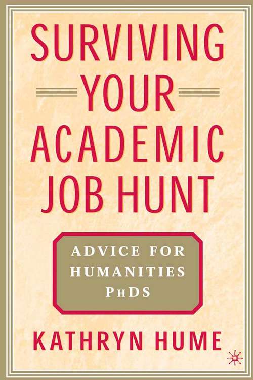 Book cover of Surviving Your Academic Job Hunt: Advice for Humanities PhDs (2005)