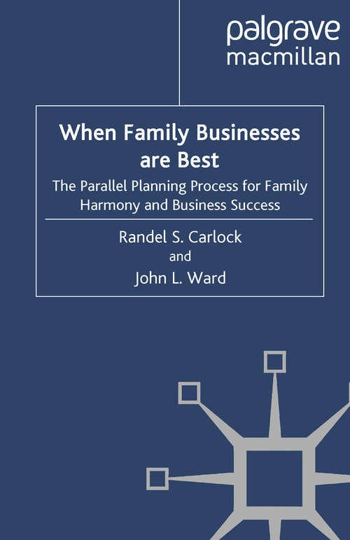 Book cover of When Family Businesses are Best: The Parallel Planning Process for Family Harmony and Business Success (2010) (A Family Business Publication)