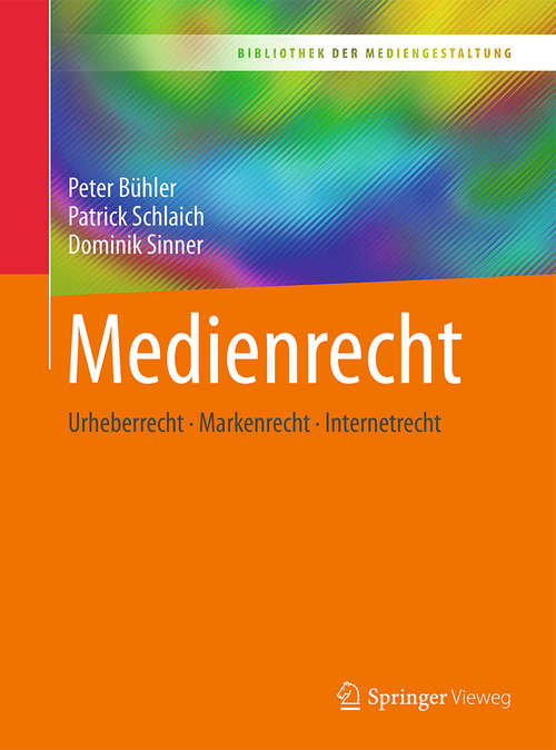 Book cover of Medienrecht: Urheberrecht  - Markenrecht - Internetrecht (Bibliothek der Mediengestaltung)