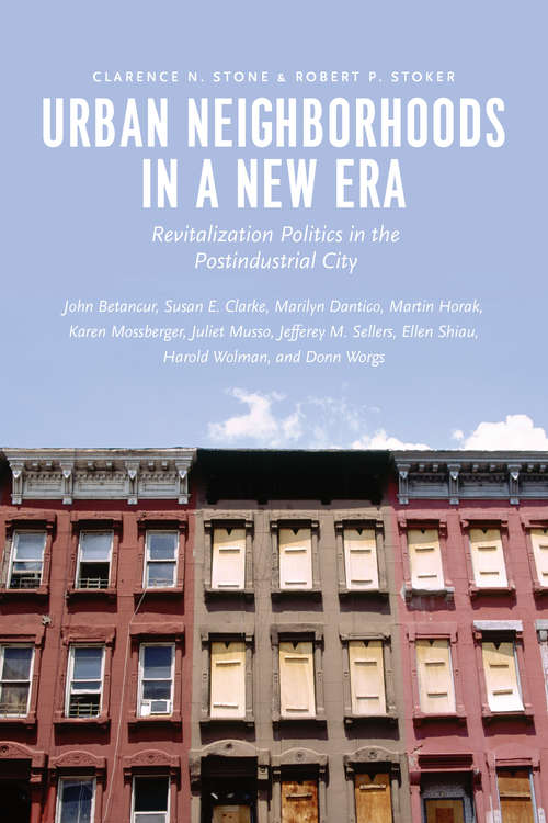 Book cover of Urban Neighborhoods in a New Era: Revitalization Politics in the Postindustrial City