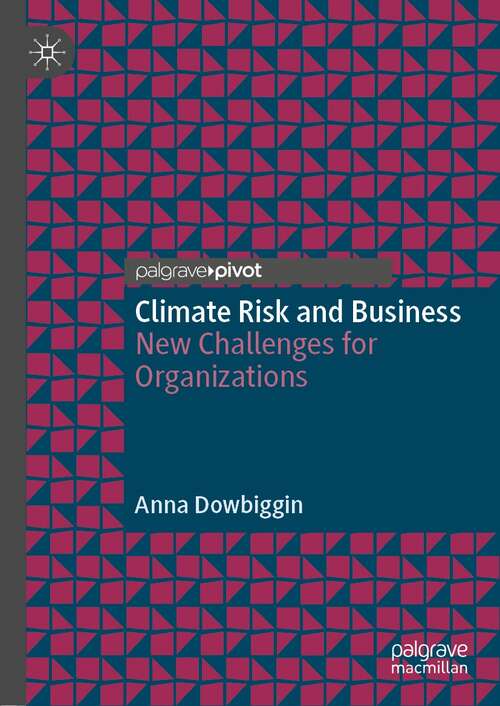 Book cover of Climate Risk and Business: New Challenges for Organizations (1st ed. 2021)