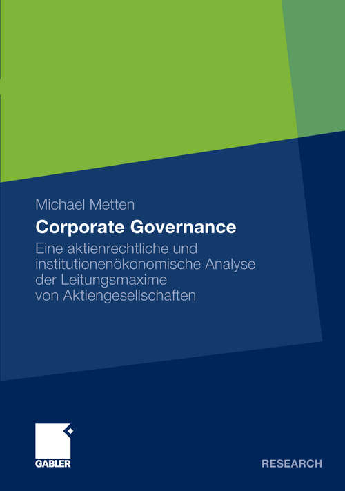 Book cover of Corporate Governance: Eine aktienrechtliche und institutionenökonomische Analyse der Leitungsmaxime von Aktiengesellschaften (2010)