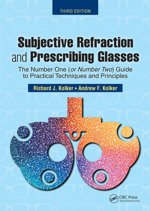 Book cover of Subjective Refraction and Prescribing Glasses: The Number One (or Number Two) Guide to Practical Techniques and Principles, Third Edition