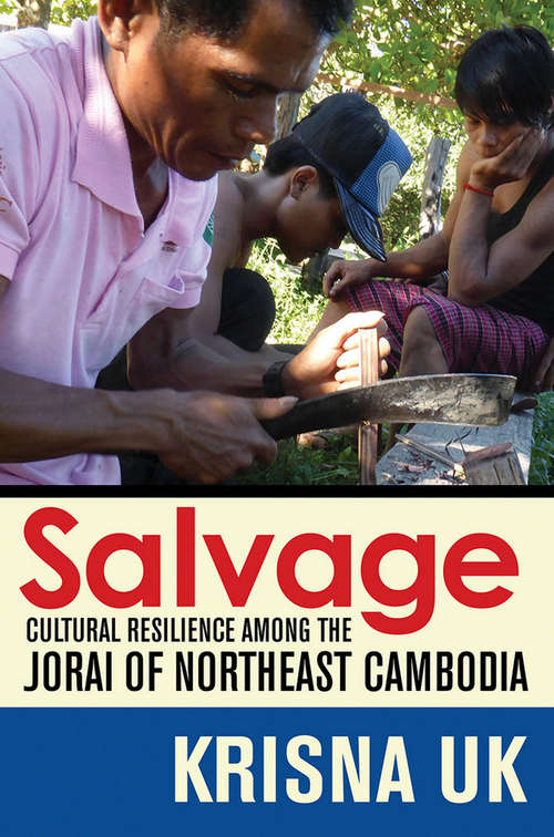 Book cover of Salvage: Cultural Resilience among the Jorai of Northeast Cambodia