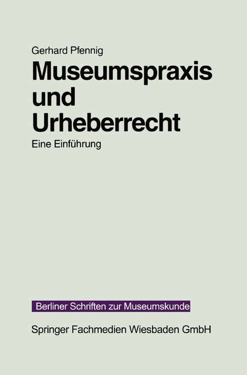 Book cover of Museumspraxis und Urheberrecht: Eine Einführung (1996) (Berliner Schriften zur Museumskunde #13)