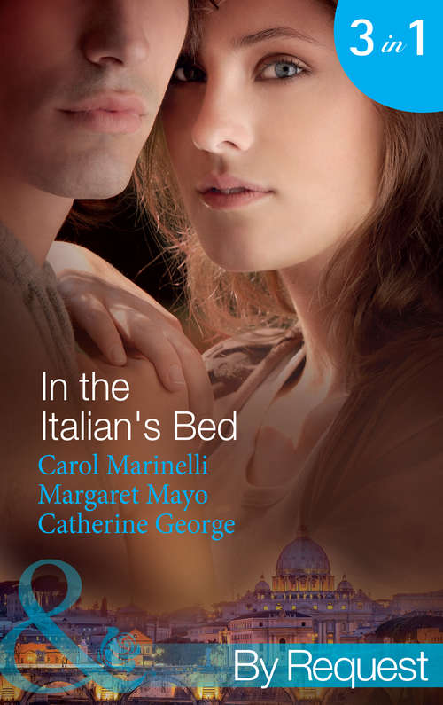 Book cover of In the Italian's Bed: Bedded For Pleasure, Purchased For Pregnancy / The Italian's Ruthless Baby Bargain / The Italian Count's Defiant Bride (ePub First edition) (Mills And Boon By Request Ser.)