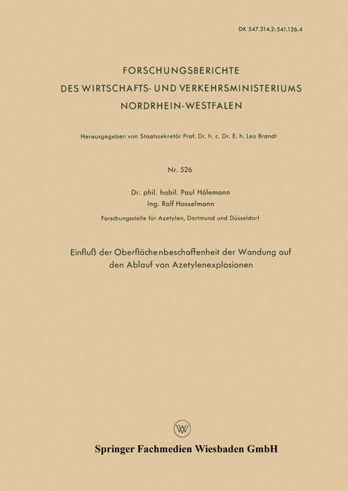 Book cover of Einfluß der Oberflächenbeschaffenheit der Wandung auf den Ablauf von Azetylenexplosionen (1958) (Forschungsberichte des Wirtschafts- und Verkehrsministeriums Nordrhein-Westfalen #526)