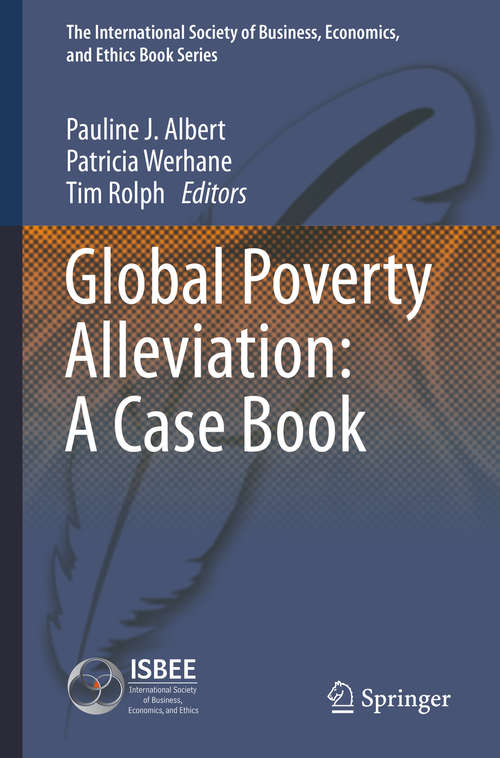 Book cover of Global Poverty Alleviation: A Case Book (2014) (The International Society of Business, Economics, and Ethics Book Series #3)