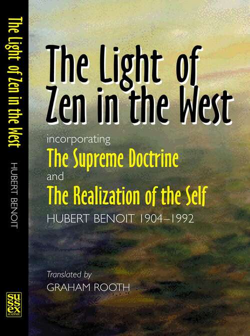 Book cover of Light of Zen in the West: Incorporating 'The Supreme Doctrine' and 'The Realization of the Self'