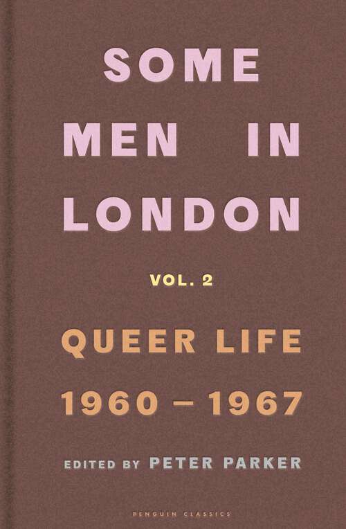 Book cover of Some Men In London: Queer Life, 1960-1967